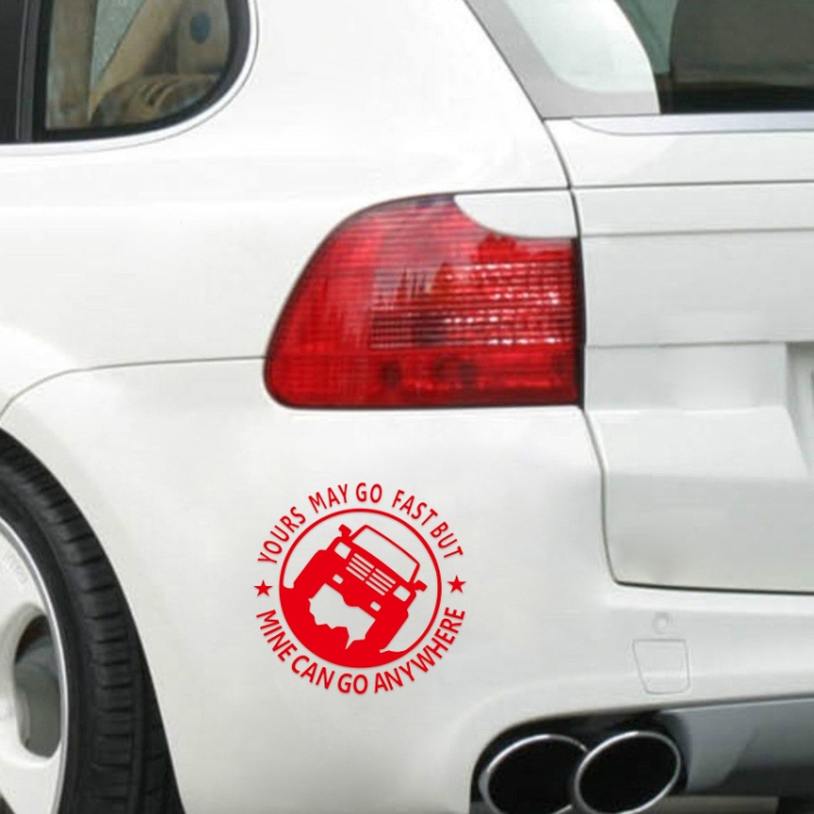 YOURS MAY GO FAST MINE CAN GO ANYWHERE Vinyl Decal Car Stickers, Size: 15x15cm (Red)